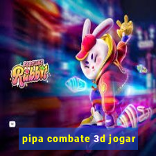 pipa combate 3d jogar